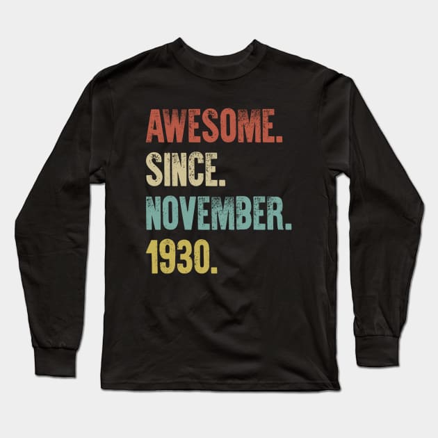 Retro Vintage 90th Birthday Awesome Since November 1930 Long Sleeve T-Shirt by DutchTees